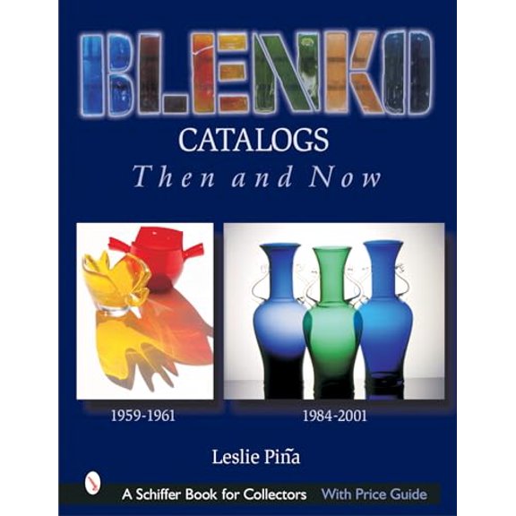 Pre-Owned Blenko Catalogs Then & Now: 1959-1961, 1984-2001 (Hardcover) 0764316516 9780764316517