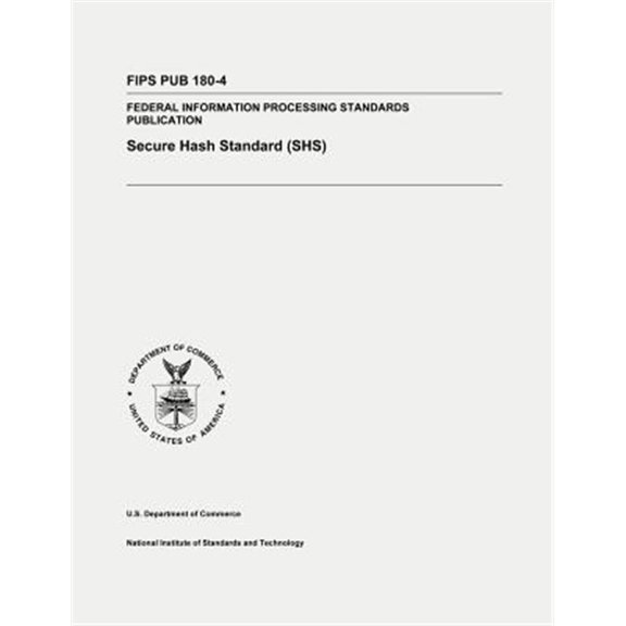 Pre-Owned Secure Hash Standard : Federal Information Processing Standards Publication 180-4