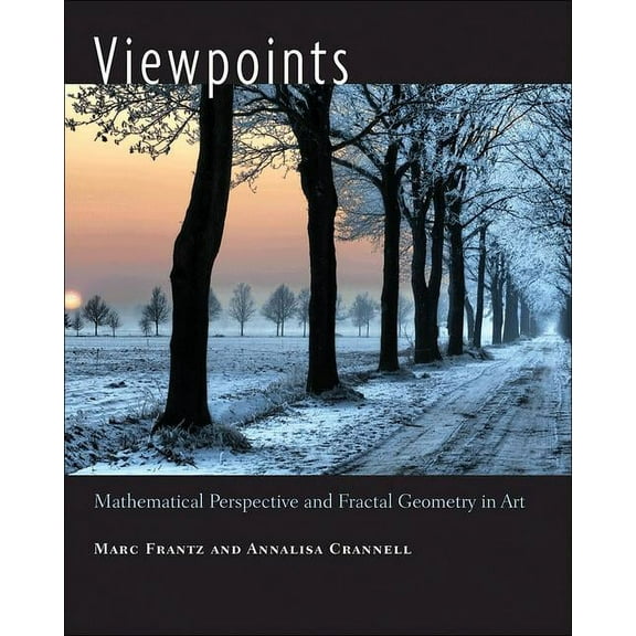 Viewpoints: Mathematical Perspective and Fractal Geometry in Art, (Hardcover)