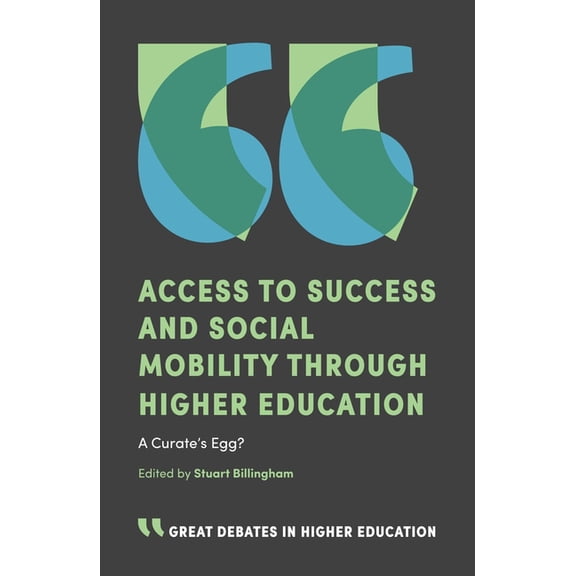 Access to Success and Social Mobility Through Higher Education: A Curate's Egg?, (Paperback)