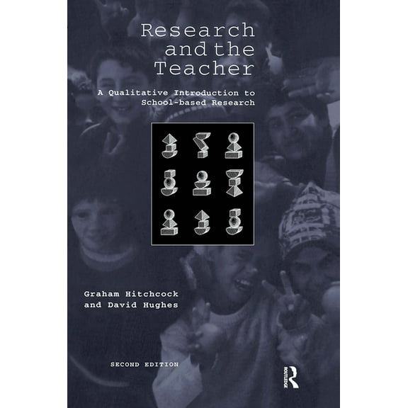 Research and the Teacher: A Qualitative Introduction to School-based Research, (Paperback)