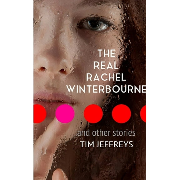 The Real Rachel Winterbourne and Other Stories, (Hardcover)