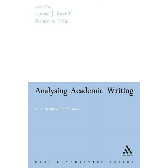 Open Linguistics Analysing Academic Writing: Contextualized Frameworks, (Paperback)