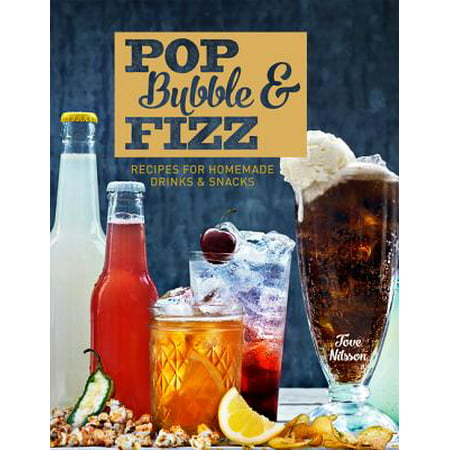Pop, Bubble & Fizz : Recipes for Homemade Drinks & (Best Homemade Bubble Solution)
