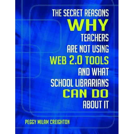The Secret Reasons Why Teachers are Not Using Web 2.0 Tools and What School Librarians Can Do About (Best Web 2.0 Tools For Teachers)