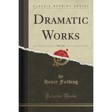Dramatic Works, Vol. 3 of 3 (Classic Reprint)