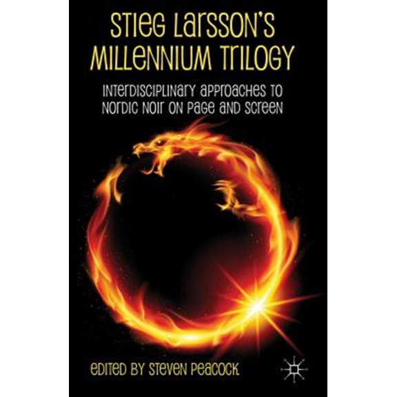 Pre-Owned Stieg Larsson's Millennium Trilogy: Interdisciplinary Approaches to Nordic Noir on Page and Screen, (Hardcover)