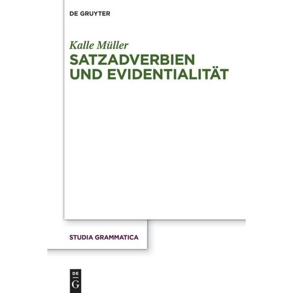 Studia Grammatica Satzadverbien und Evidentialität, Book 87, (Hardcover)