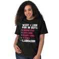 thumbnail image 5 of What I Look In Guys Labrador Dog Lady Women's Graphic T Shirt Tees Brisco Brands S, 5 of 5