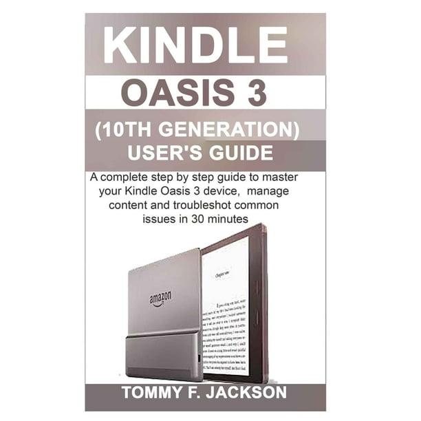 Kindle Oasis 3 (10th Generation) User's Guide A complete step by step guide to master the