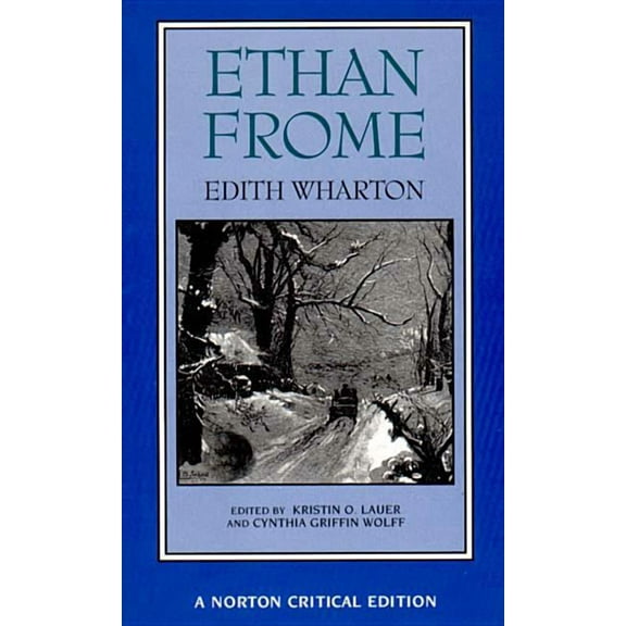 Norton Critical Editions Ethan Frome: A Norton Critical Edition, Book 0, (Paperback)