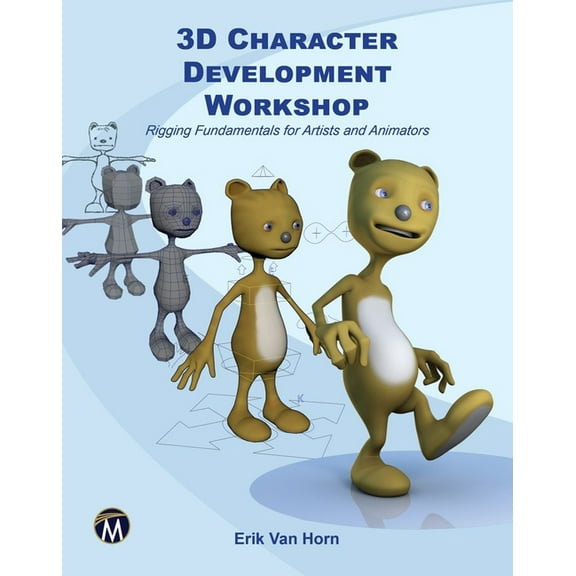 3D Character Development Workshop: Rigging Fundamentals for Artists and Animators, (Paperback)