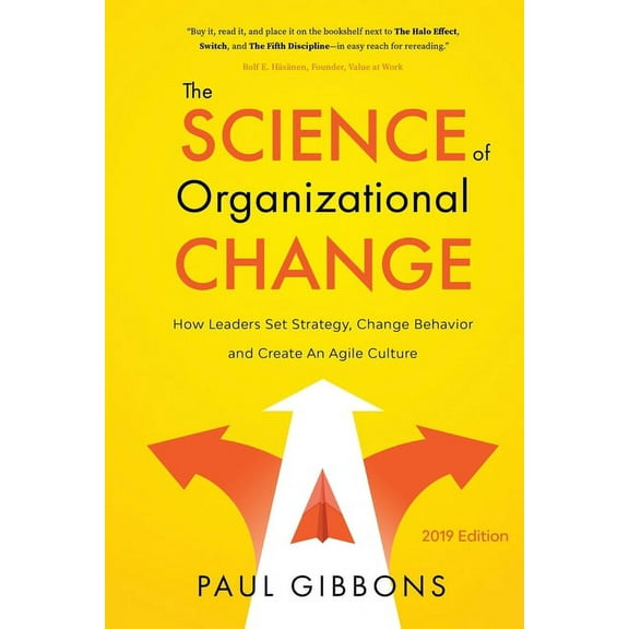 Leading Change in the Digital Age The Science of Organizational Change: How Leaders Set Strategy, Change Behavior, and Create an Agile Culture, Book 1, (Paperback)