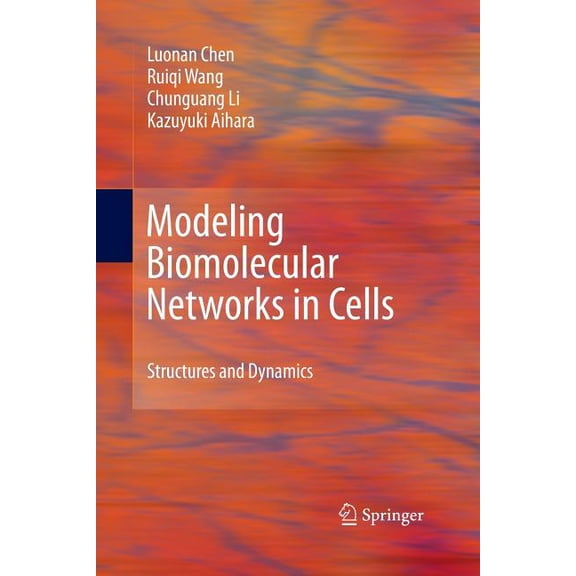 Modeling Biomolecular Networks in Cells: Structures and Dynamics, (Paperback)