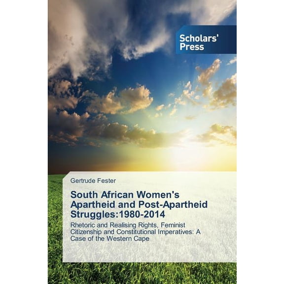 South African Women's Apartheid and Post-Apartheid Struggles: 1980-2014, (Paperback)