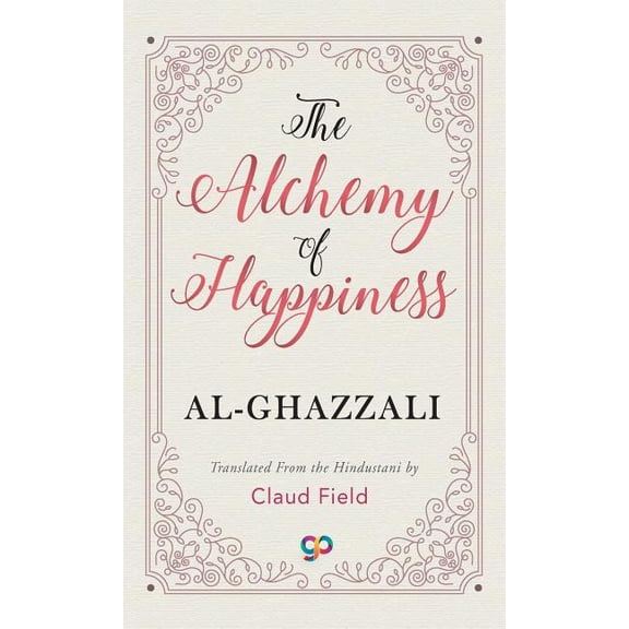 Deluxe Hardbound Edition The Alchemy of Happiness, (Hardcover)