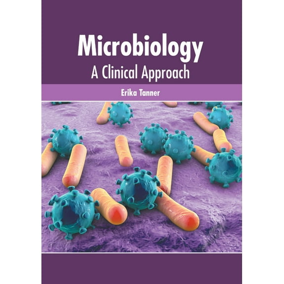 Microbiology: A Clinical Approach, (Hardcover)