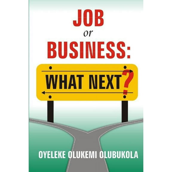 Job or Business : What Next?