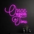 thumbnail image 2 of Handmadetneonsign Custom Once Upon A Time Neon Sign, Personalized Quote LED Light, Name Neon Light, 2 of 5