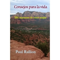 Consejos Para La Vida, 101 Maneras De Vivir Mejor, (Paperback)