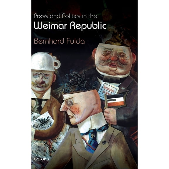 Press and Politics in the Weimar Republic, (Hardcover)