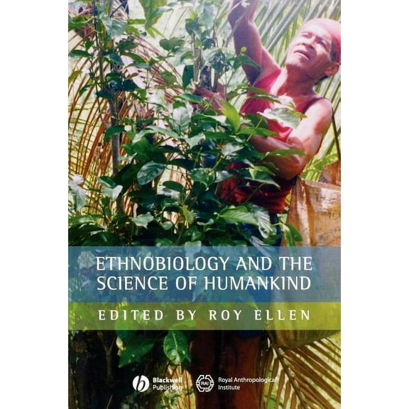 Journal of the Royal Anthropological Institute Special Issue: Ethnobiology and the Science of Humankind (Paperback)