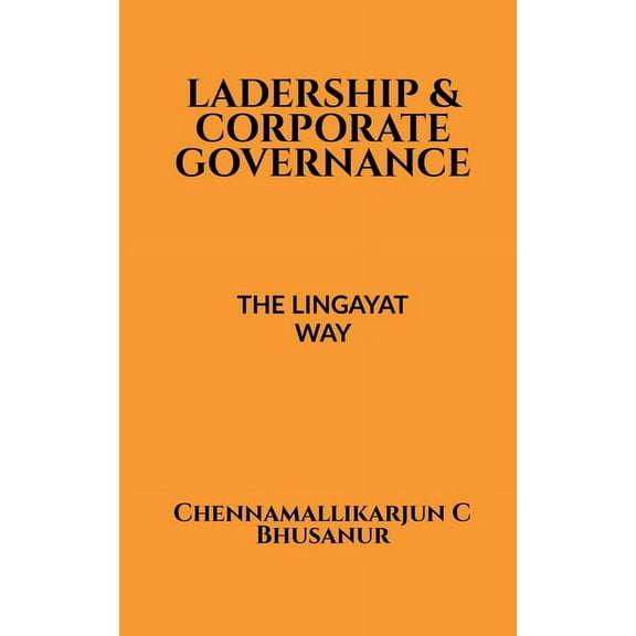 Leadership and corporate Governance: The Lingayat way, (Paperback)