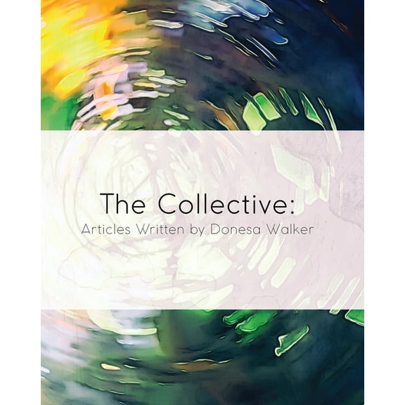 The Collective: Articles Written by Donesa Walker