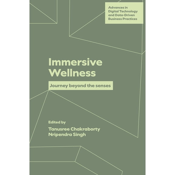 Advances in Digital Technology and Data- Immersive Wellness: Journey Beyond the Senses, (Hardcover)