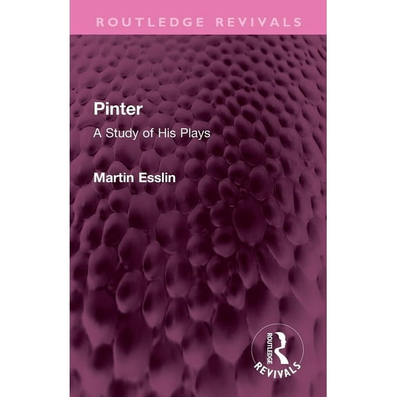 Routledge Revivals Pinter: A Study of His Plays, (Paperback)