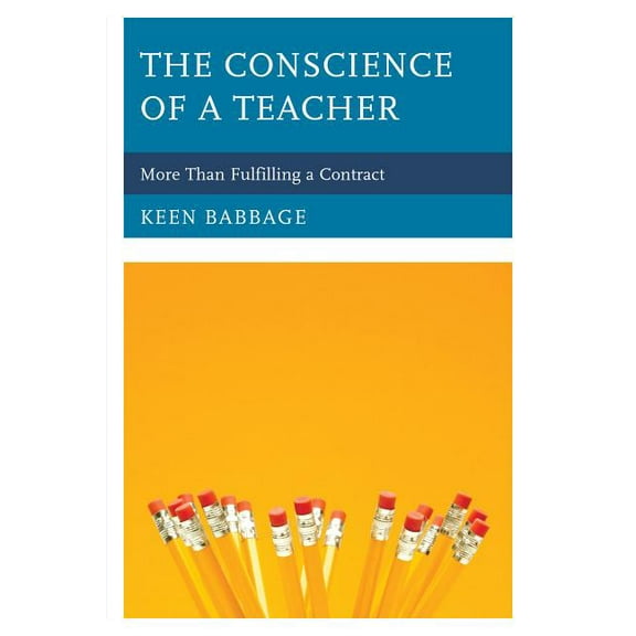 The Conscience of a Teacher: More Than Fulfilling a Contract, (Paperback)