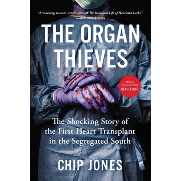 Pre-Owned The Organ Thieves: The Shocking Story of the First Heart Transplant in the Segregated South (Paperback) 1982107537 9781982107536