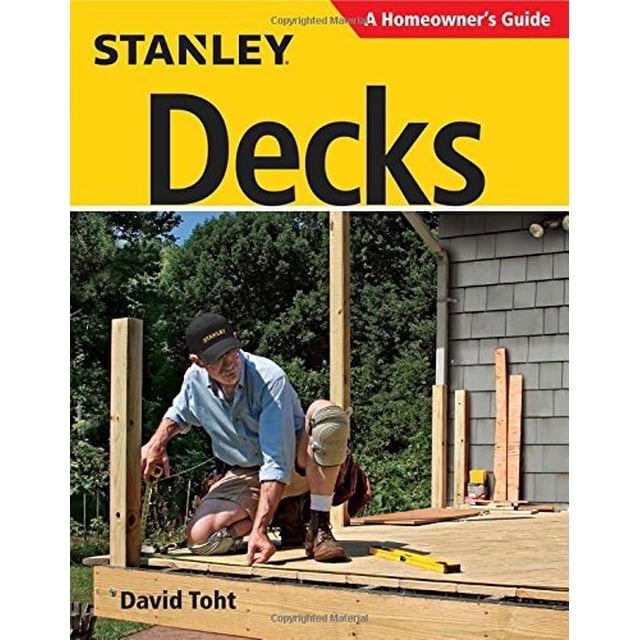 Decks (Stanley, A Homeowner's Guide)