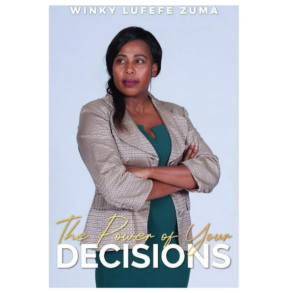 The Power of Your Decisions (Paperback)