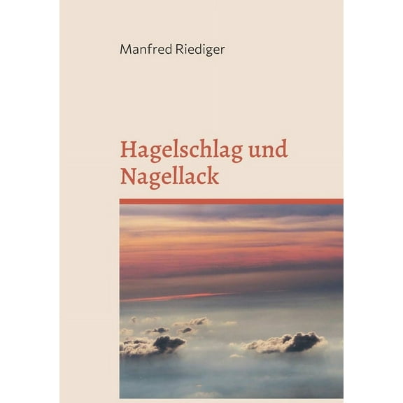 Hagelschlag und Nagellack, (Paperback)