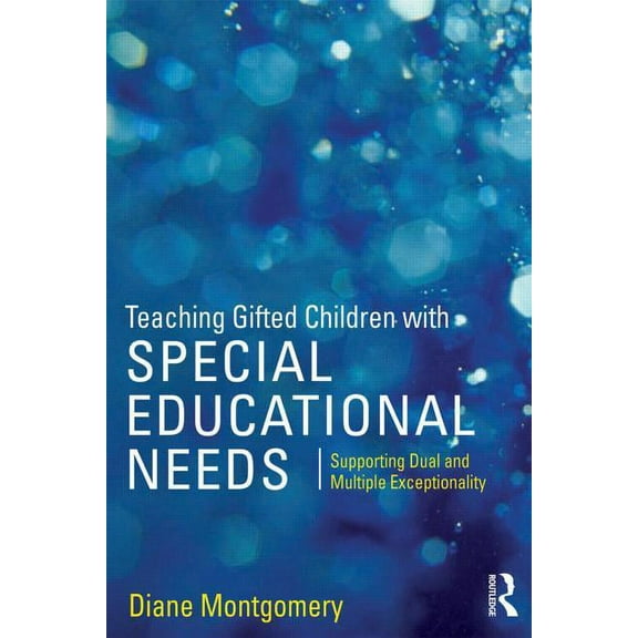 Teaching Gifted Children with Special Educational Needs: Supporting Dual and Multiple Exceptionality, (Paperback)