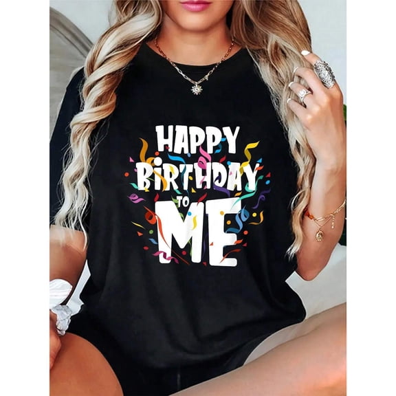 Women Cotton Tee Black T-Shirt Top Happy Birthday To Me Print Graphic Casual Short Sleeve Round Neck S-5XL