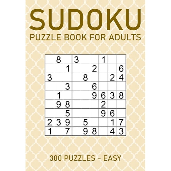 Sudoku Puzzle Book for Adults - 300 Puzzles - Easy: Large Print Sudoku Puzzles for Beginners, (Paperback)