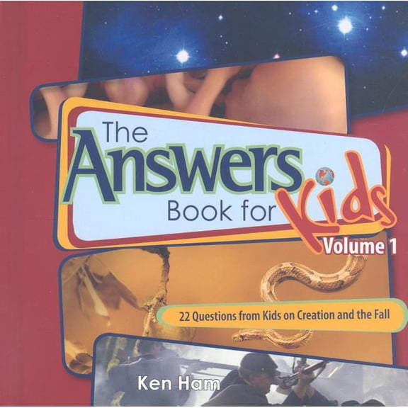 Answers Book for Kids The Answer Book for Kids, Volume 1: 22 Questions from Kids on Creation and the Fall, Book 01, (Hardcover)