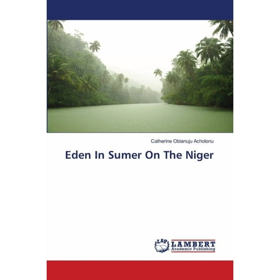 Eden In Sumer On The Niger (Paperback)