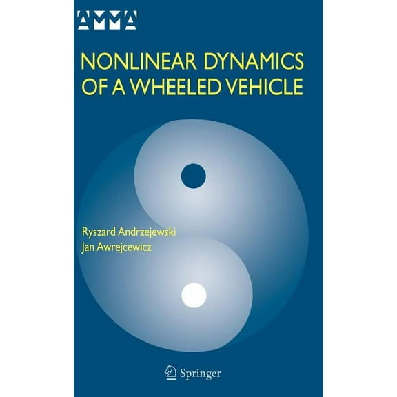 Advances in Mechanics and Mathematics Nonlinear Dynamics of a Wheeled Vehicle, Book 10, (Hardcover)