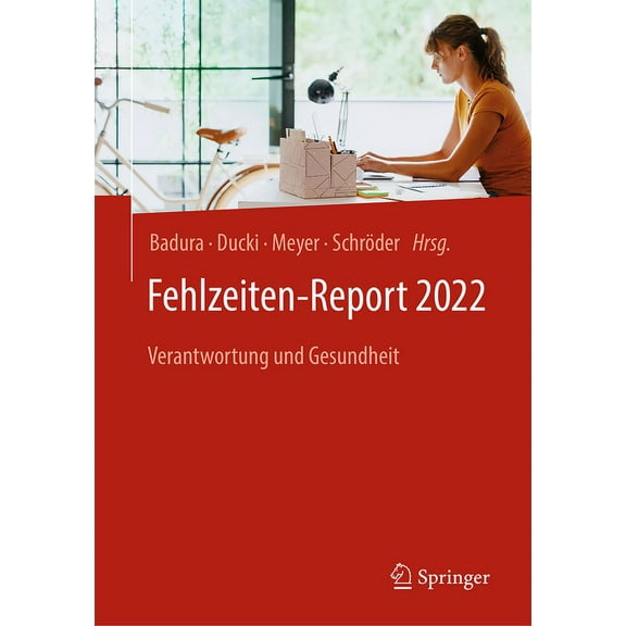 Fehlzeiten-Report Fehlzeiten-Report 2022: Verantwortung Und Gesundheit, Book 2022, (Paperback)