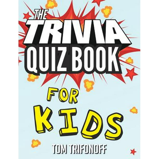 The Trivia Quiz Book for Kids (Paperback)