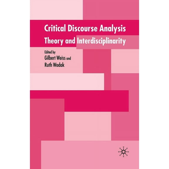 Critical Discourse Analysis: Theory and Interdisciplinarity, (Paperback)