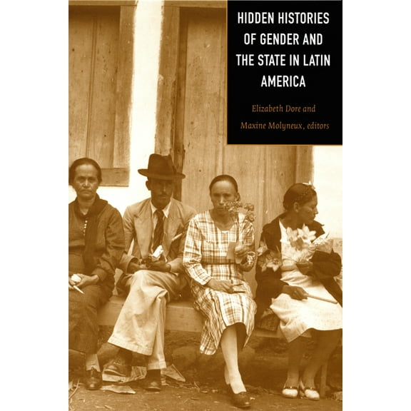 Hidden Histories of Gender and the State in Latin America, (Paperback)