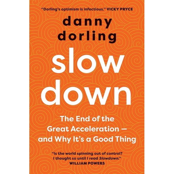 Slowdown: The End of the Great Acceleration - And Why It's a Good Thing, (Paperback)