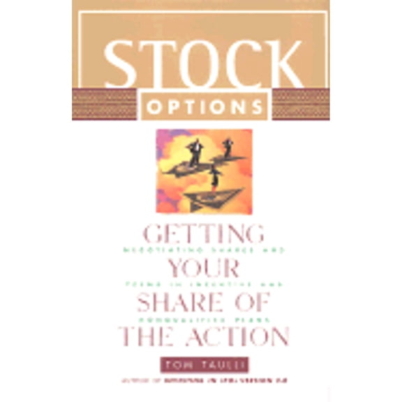 Pre-Owned Stock Options: Getting Your Share of the Action--Negotiating Shares and Terms in Incentive and Nonqualified Plans (Hardcover) 1576600459 9781576600450