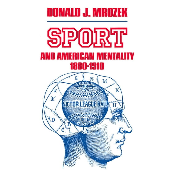 Sport and American Mentality, 1880-1910, (Paperback)