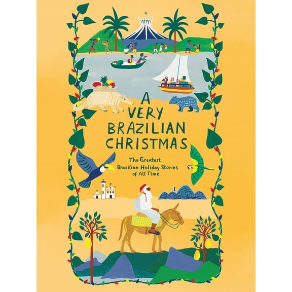 Very Christmas A Very Brazilian Christmas: The Greatest Brazilian Holiday Stories of All Time, (Hardcover)