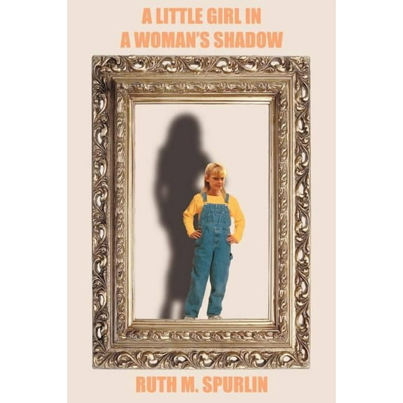 A Little Girl in a Woman's Shadow, (Paperback)